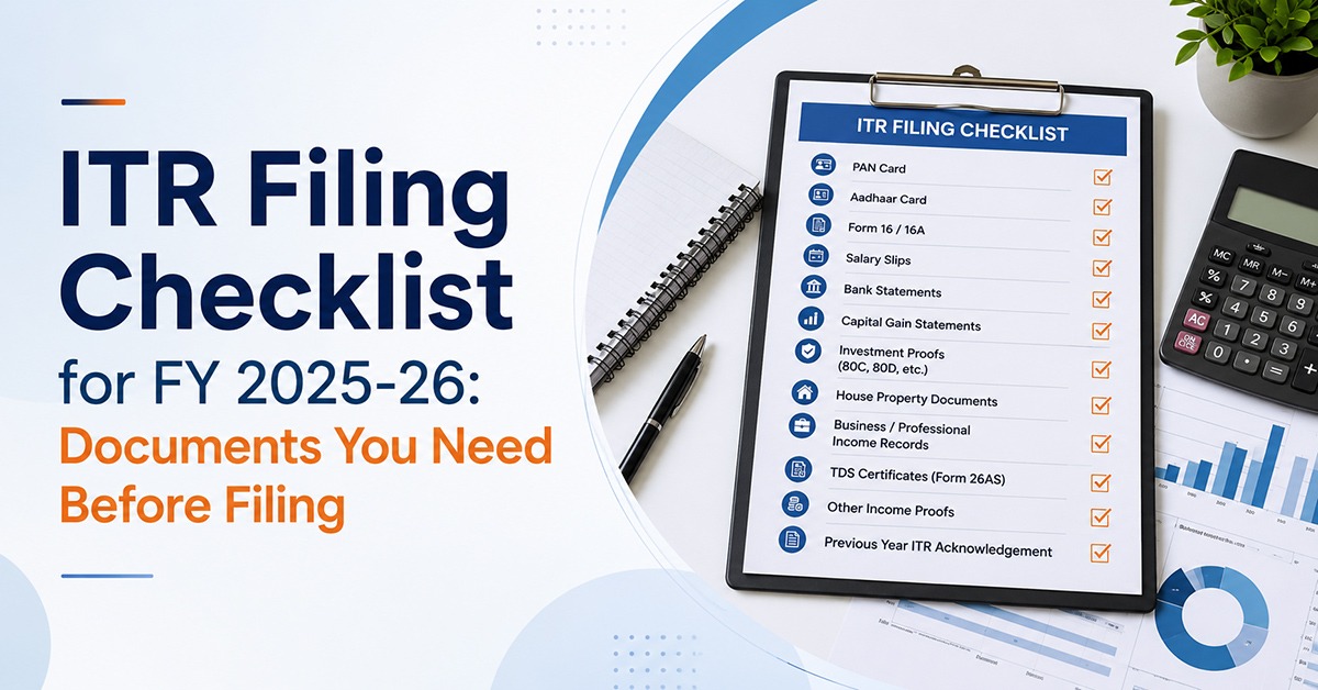 ITR Filing Checklist for FY 2025-26: Documents You Need Before Filing