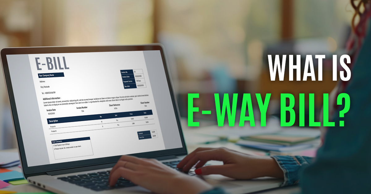 What is E-Way Bill